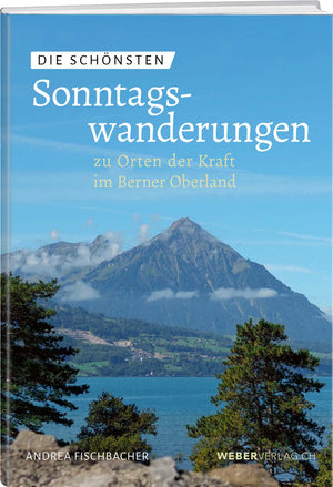 Andrea Fischbacher | Sonntagswanderungen – Band 3 - • WEBER VERLAG
