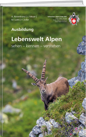 Annina Rosenkranz; Jürg Meyer; Markus Lüthi; Franziska Zoller | Lebenswelt Alpen